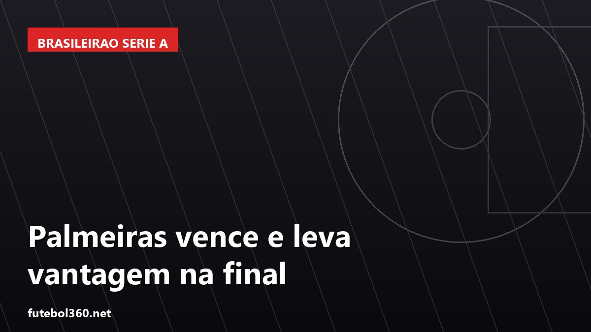 Palmeiras vence e leva vantagem na final
