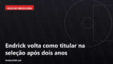 Endrick volta como titular na seleção após dois anos