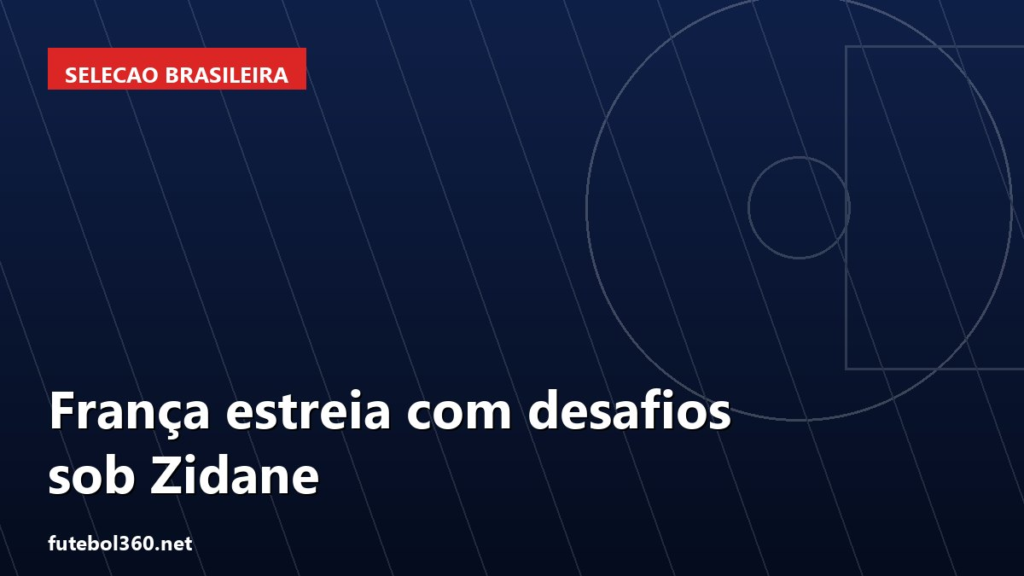Arte de capa sobre Zidane — França estreia com desafios sob Zidane