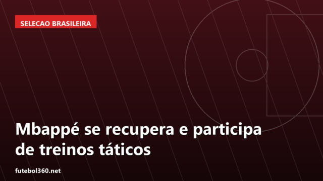 Mbappé se recupera e participa de treinos táticos